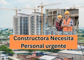 Constructora busca nuevo personal de construcción